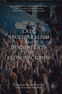 bokomslag Late Neoliberalism and its Discontents in the Economic Crisis
