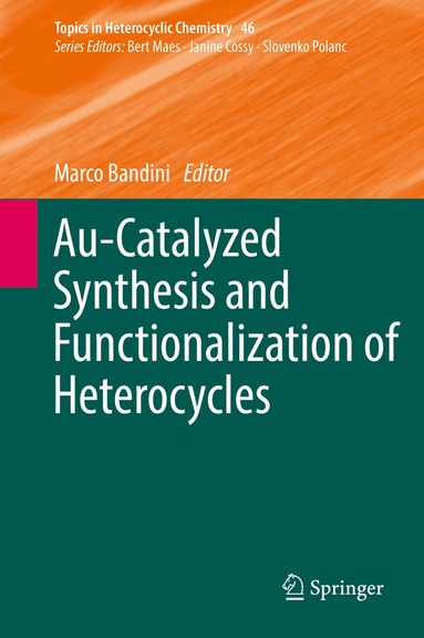 Marco Bandini - Au-Catalyzed Synthesis and Functionalization of Heterocycles, Inbunden