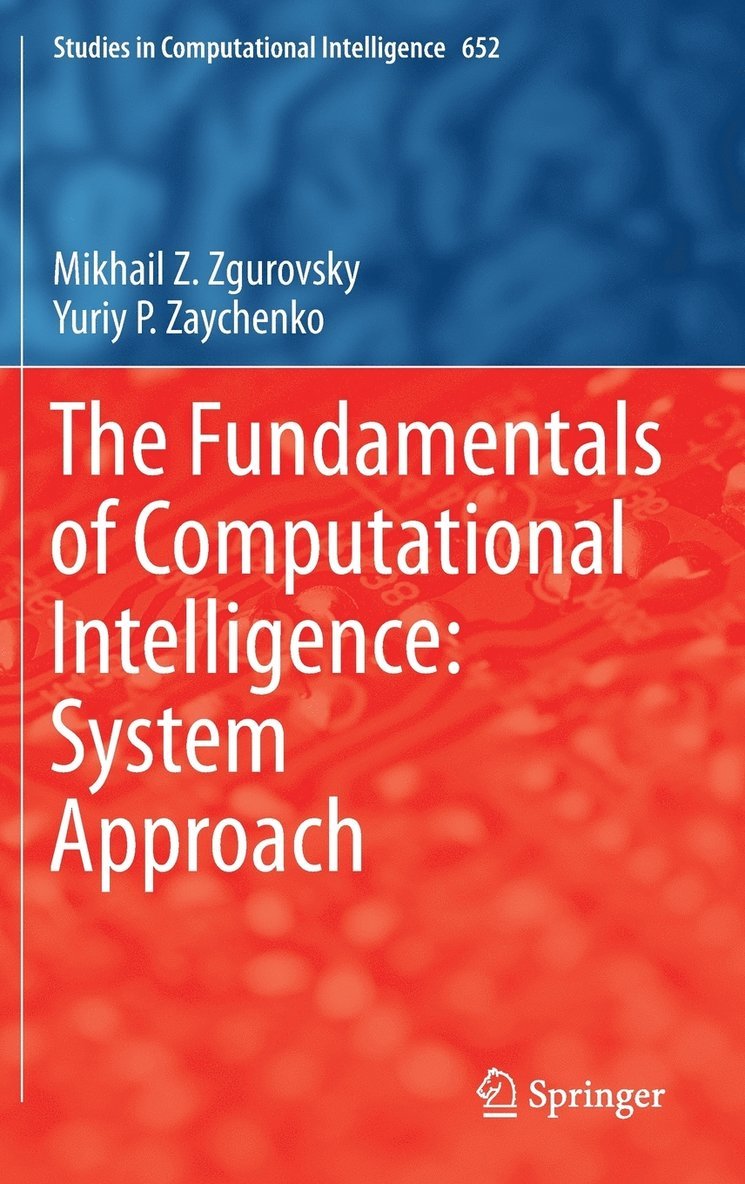The Fundamentals of Computational Intelligence: System Approach 1