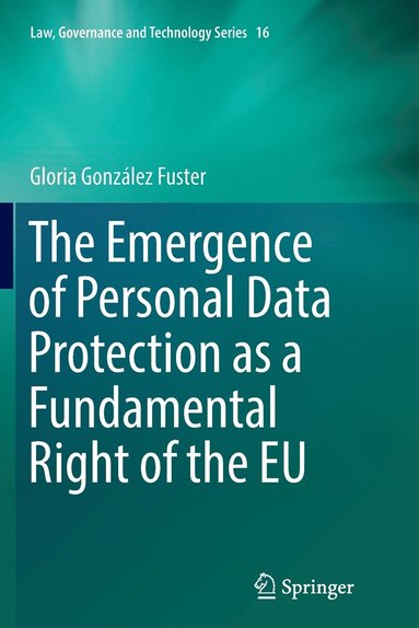 bokomslag The Emergence of Personal Data Protection as a Fundamental Right of the EU