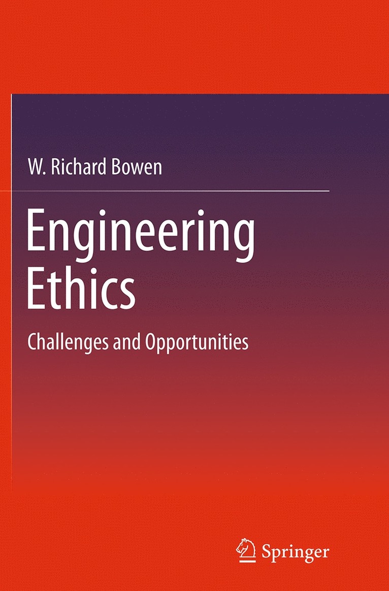 W. Richard Bowen - Engineering Ethics, Häftad