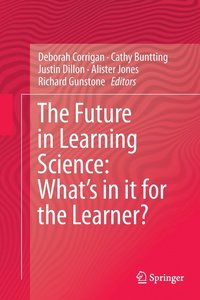 bokomslag The Future in Learning Science: What's in it for the Learner?