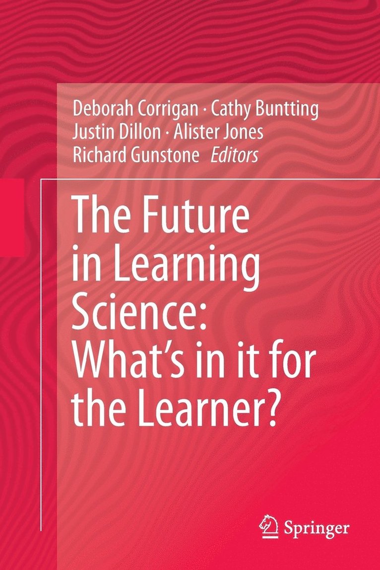 The Future in Learning Science: What's in it for the Learner? 1