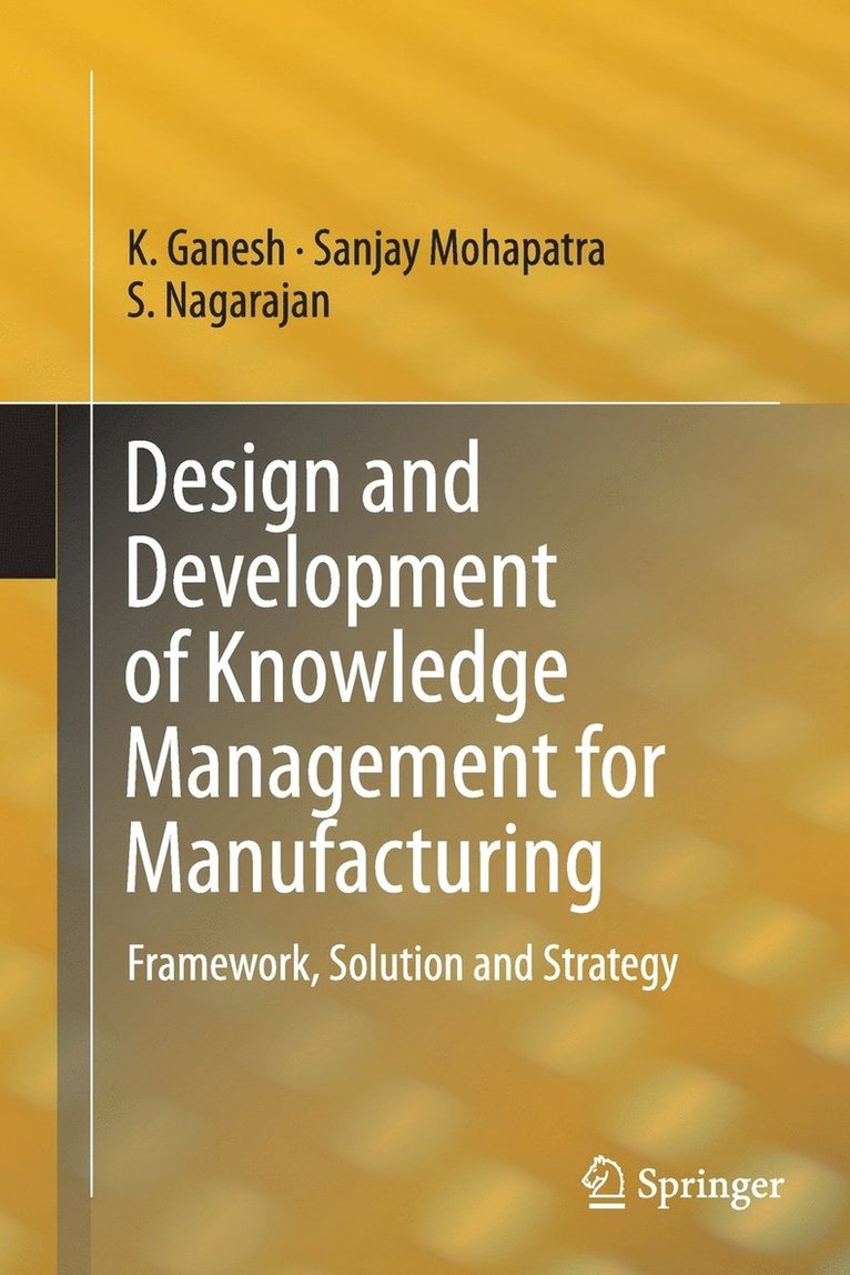 Design and Development of Knowledge Management for Manufacturing 1