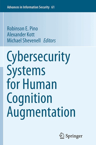 Robinson E. Pino, Alexander Kott, Michael Shevenell - Cybersecurity Systems for Human Cognition Augmentation, Häftad
