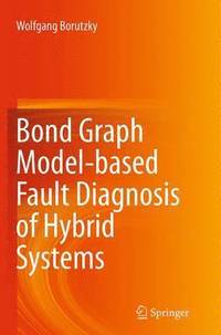 bokomslag Bond Graph Model-based Fault Diagnosis of Hybrid Systems