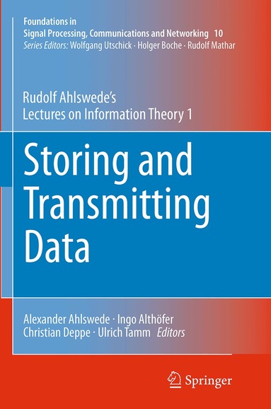 Rudolf Ahlswede, Alexander Ahlswede, Ingo Althöfer, Christian Deppe, Ulrich Tamm - Storing and Transmitting Data, Häftad