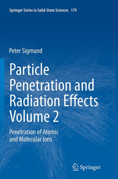Peter Sigmund - Particle Penetration and Radiation Effects Volume 2, Häftad