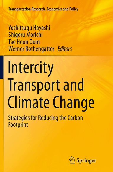 Yoshitsugu Hayashi, Shigeru Morichi, Tae Hoon Oum, Werner Rothengatter - Intercity Transport and Climate Change, Häftad