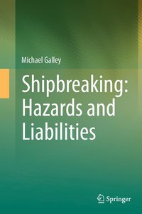 bokomslag Shipbreaking: Hazards and Liabilities