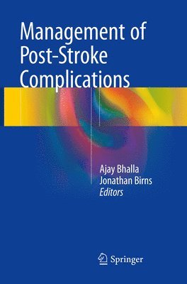 Ajay Bhalla, Jonathan Birns - Management of Post-Stroke Complications, Häftad