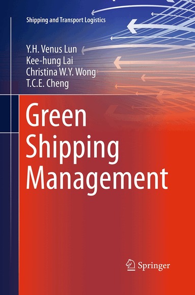 Y.H. Venus Lun, Kee-hung Lai, Christina W.Y. Wong, T. C. E. Cheng - Green Shipping Management, Häftad