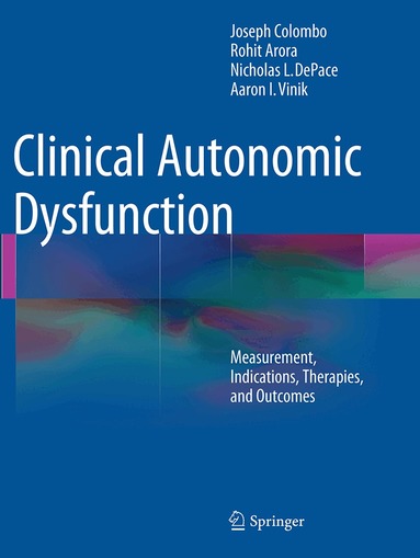 Joseph Colombo, Rohit Arora, Nicholas L. DePace, Aaron I. Vinik - Clinical Autonomic Dysfunction, Häftad
