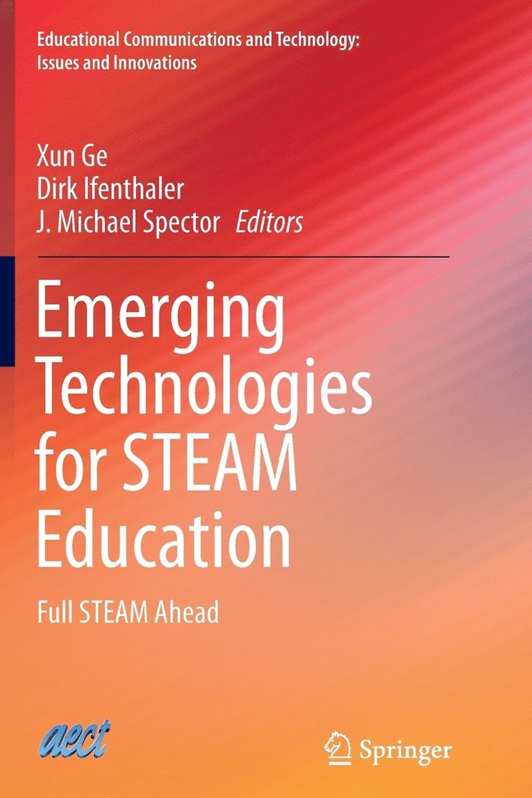 Xun Ge, Dirk Ifenthaler, J. Michael Spector - Emerging Technologies for STEAM Education, Häftad