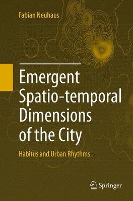 Emergent Spatio-temporal Dimensions of the City 1