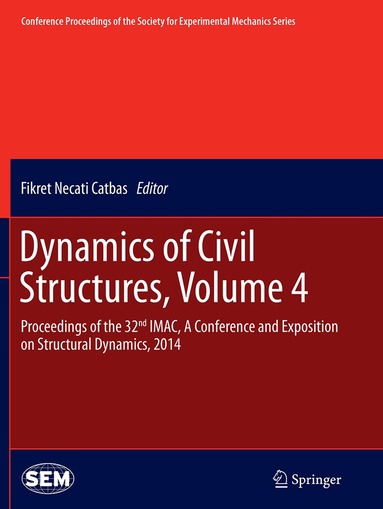Fikret Necati Catbas - Dynamics of Civil Structures, Volume 4, Häftad