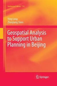 bokomslag Geospatial Analysis to Support Urban Planning in Beijing