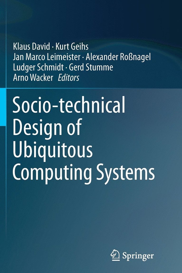 Socio-technical Design of Ubiquitous Computing Systems 1