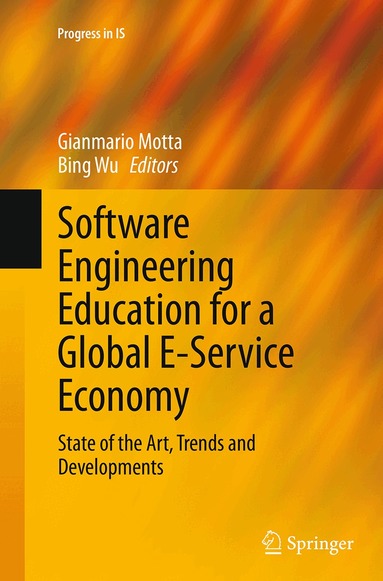 Gianmario Motta, Bing Wu - Software Engineering Education for a Global E-Service Economy, Häftad