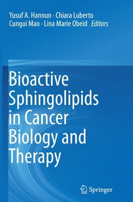 Bioactive Sphingolipids in Cancer Biology and Therapy 1