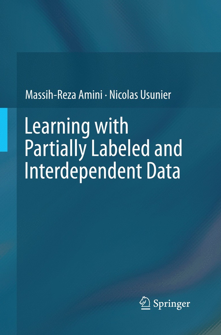 Massih-Reza Amini, Nicolas Usunier - Learning with Partially Labeled and Interdependent Data, Häftad
