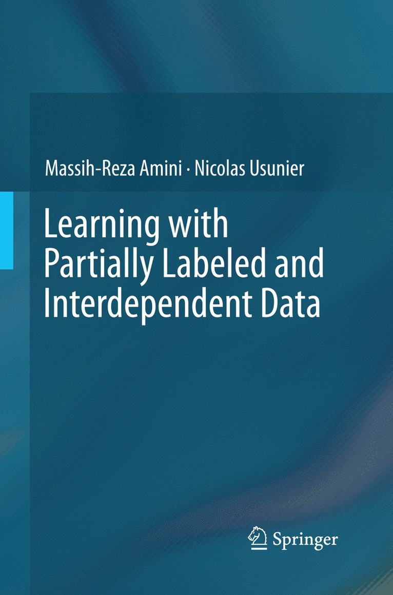 Learning with Partially Labeled and Interdependent Data 1