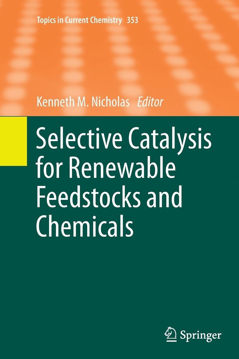 Selective Catalysis for Renewable Feedstocks and Chemicals 1