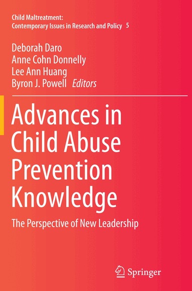 Deborah Daro, Anne Cohn Donnelly, Lee Ann Huang, Byron J. Powell - Advances in Child Abuse Prevention Knowledge, Häftad