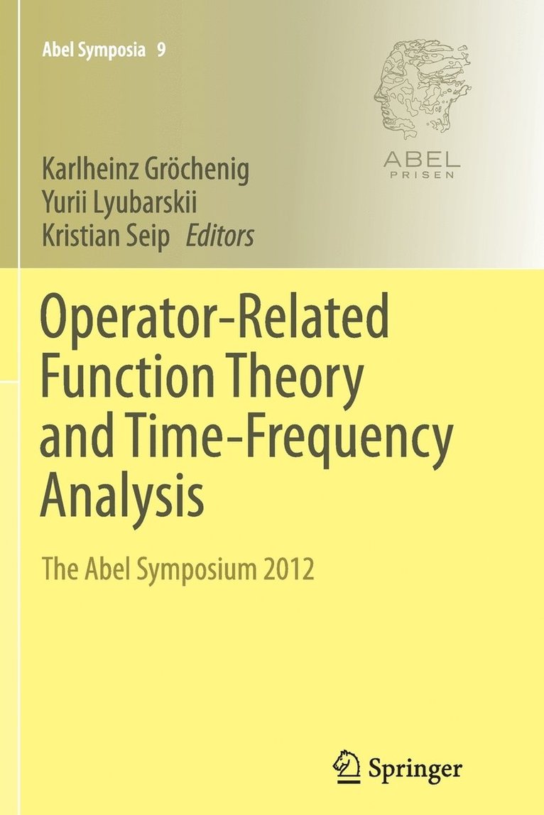 Karlheinz Gröchenig, Yurii Lyubarskii, Kristian Seip - Operator-Related Function Theory and Time-Frequency Analysis, Häftad