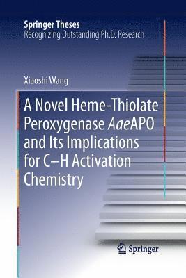 A Novel Heme-Thiolate Peroxygenase AaeAPO and Its Implications for C-H Activation Chemistry 1