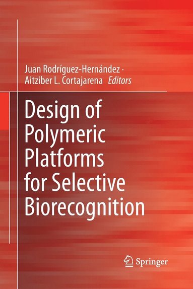 bokomslag Design of Polymeric Platforms for Selective Biorecognition