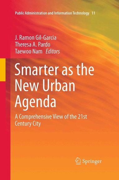 J. Ramon Gil-Garcia, Theresa A. Pardo, Taewoo Nam - Smarter as the New Urban Agenda, Häftad