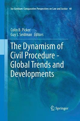 bokomslag The Dynamism of Civil Procedure - Global Trends and Developments