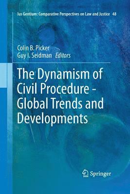Dynamism of Civil Procedure - Global Trends and Developments