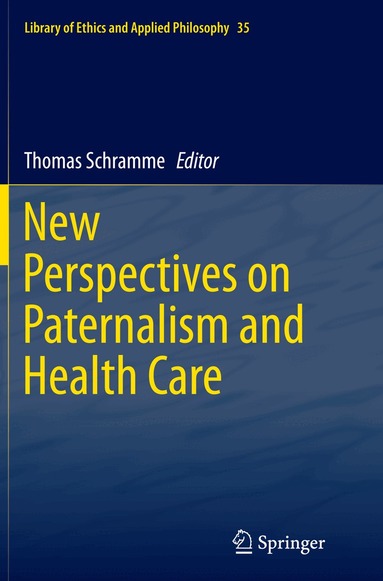 Thomas Schramme - New Perspectives on Paternalism and Health Care, Häftad