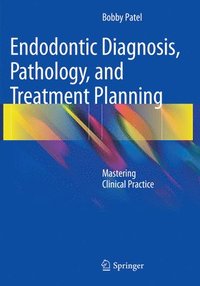 bokomslag Endodontic Diagnosis, Pathology, and Treatment Planning