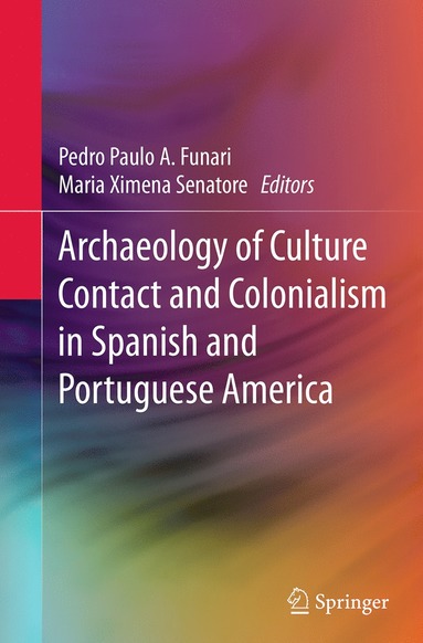 bokomslag Archaeology of Culture Contact and Colonialism in Spanish and Portuguese America