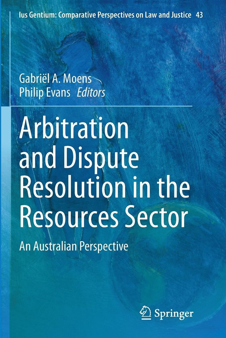 Gabriël A. Moens, Philip Evans, Gabriël a. Moens - Arbitration and Dispute Resolution in the Resources Sector, Häftad