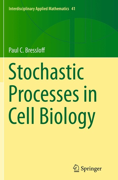 Paul C. Bressloff - Stochastic Processes in Cell Biology, Häftad