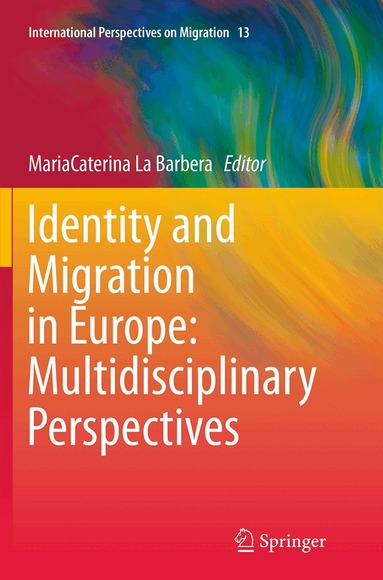 MariaCaterina La Barbera - Identity and Migration in Europe: Multidisciplinary Perspectives, Häftad