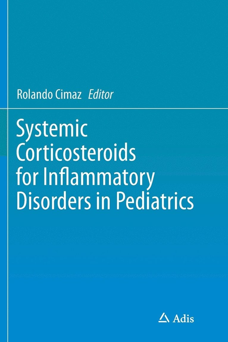 Rolando Cimaz - Systemic Corticosteroids for Inflammatory Disorders in Pediatrics, Häftad