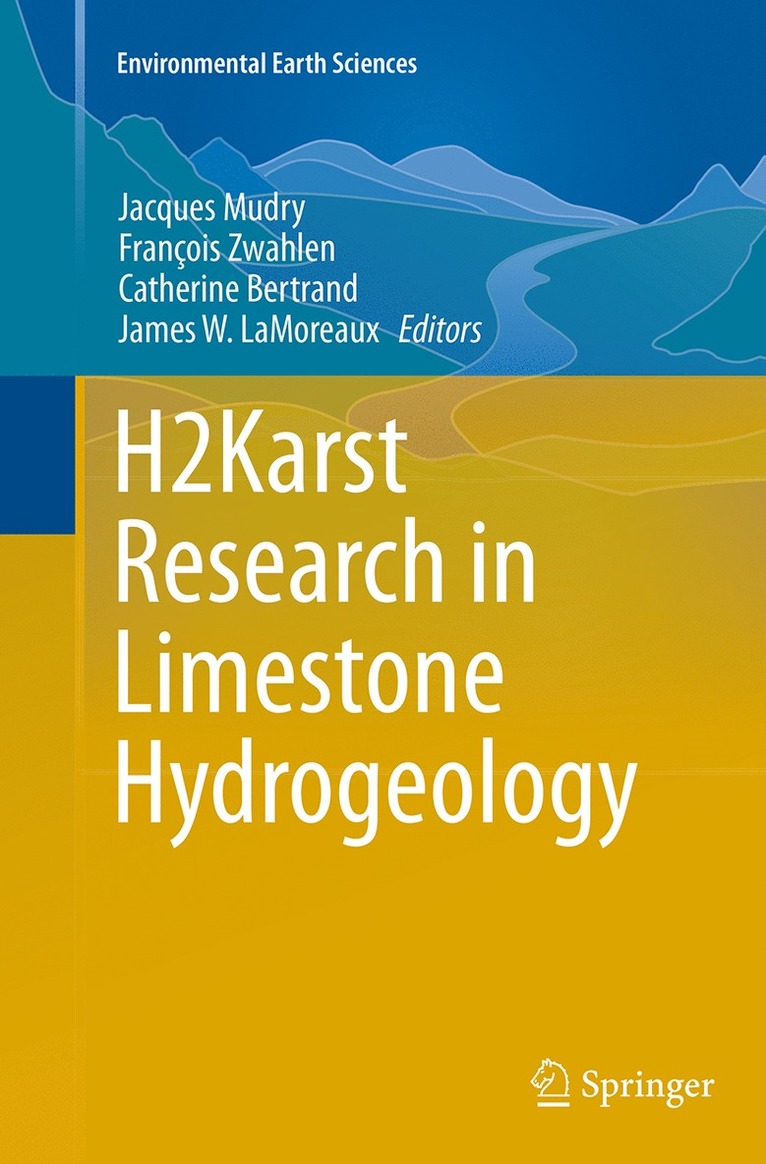Jacques Mudry, François Zwahlen, Catherine Bertrand, James W. LaMoreaux - H2Karst Research in Limestone Hydrogeology, Häftad