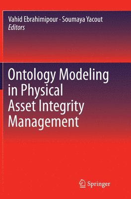 Ontology Modeling in Physical Asset Integrity Management 1