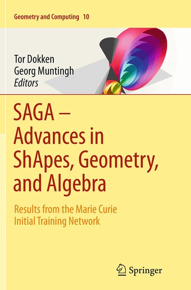 Tor Dokken, Georg Muntingh - SAGA – Advances in ShApes, Geometry, and Algebra, Häftad