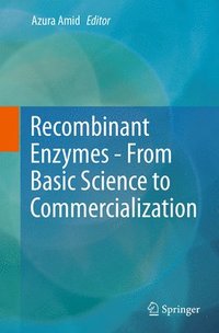 bokomslag Recombinant Enzymes - From Basic Science to Commercialization