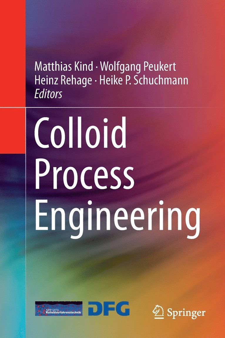 Matthias Kind, Wolfgang Peukert, Heinz Rehage, Heike P. Schuchmann - Colloid Process Engineering, Häftad