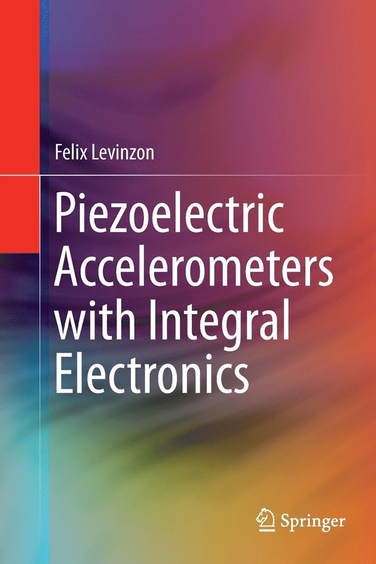 Felix Levinzon - Piezoelectric Accelerometers with Integral Electronics, Häftad