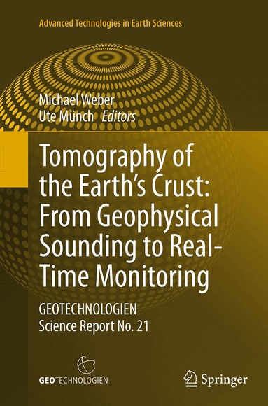 Michael Weber, Ute Münch - Tomography of the Earth’s Crust: From Geophysical Sounding to Real-Time Monitoring, Häftad