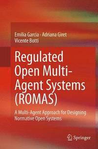 bokomslag Regulated Open Multi-Agent Systems (ROMAS)