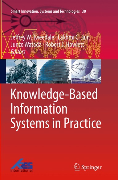 Jeffrey W. Tweedale, Lakhmi C. Jain, Junzo Watada, Robert J. Howlett - Knowledge-Based Information Systems in Practice, Häftad
